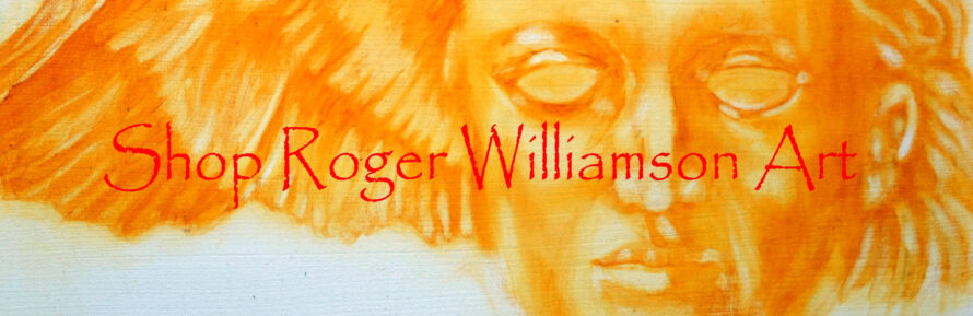 Shop Roger Williamson Art. Original Art, Prints, Greeting Cards, Clothing and Gift Items.