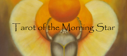 Tarot of the Morning Star, a 78 card tarot deck based upon concepts outlined by Minneapolis Minnesota visual artist Roger Williamson